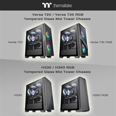 Thermaltake Versa T25 TG T35 TG RGB H330 TG H350 TG RGB Mid Tower