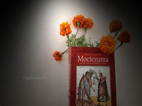 Moctezuma Apogeo Y Caída Del Imperio Azteca Una Biografía Realista