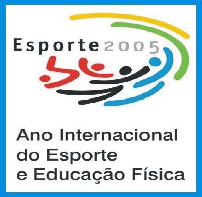 Ano Internacional Do Esporte E Da Educa O F Sica