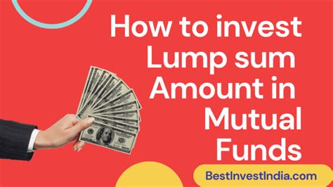 How To Invest Lump Sum Amount In Mutual Funds Bestinvestindia