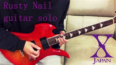 X Japan Rusty Nail Guitar Solo Cover Mg 85x Youtube