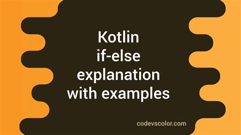 Kotlin If Else Expression Explanation With Examples Codevscolor