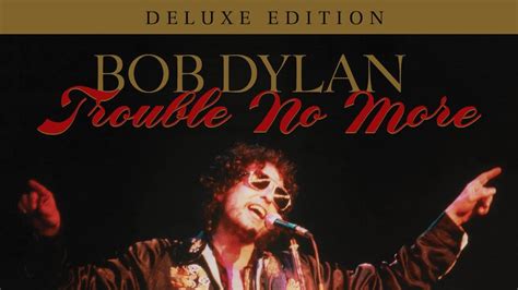 Bob Dylan Trouble No More The Bootleg Series Vol