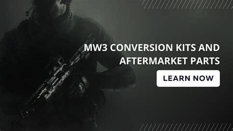 Mw3 Conversion Kits And Aftermarket Parts How To Unlock Them