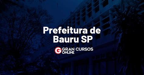 Concurso Prefeitura De Bauru SP Provas Em Maio