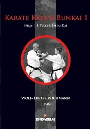 Karate Kata Und Bunkai 1 Heian 1 5 Tekki 1 Bassai Dai Wichmann Wolf