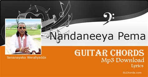 Nandaneeya Pema Chords Lyrics Mp3 Download Senanayaka Weraliyadda