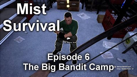 The Big Bandit Camp Rescuing Scott Mist Survival Gameplay Episode