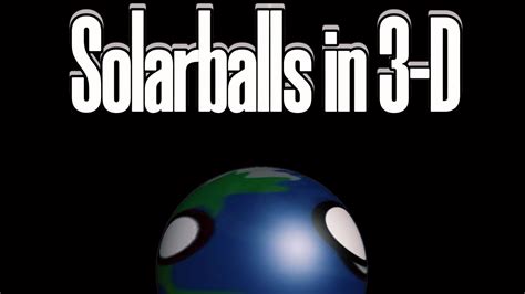 I made a solarballs episode in 3-D | Fandom