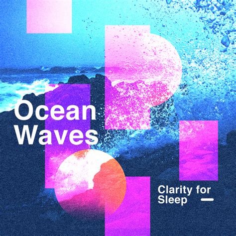 Ocean Waves Clarity For Sleep Album By Ocean Waves For Sleep Spotify