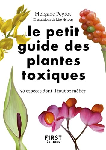 Le petit guide des plantes toxiques 70 espèces dont il faut se méfier