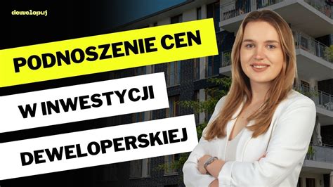 Jak Skutecznie Podnosi Ceny Lokali W Inwestycji Deweloperskiej Youtube