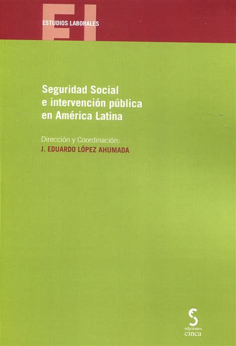 Libro Seguridad Social E Intervención Pública En América Latina 9788418433511 López Ahumada