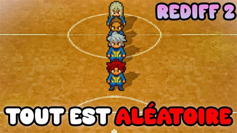 Inazuma Eleven Mais Tout Est Al Atoire Youtube