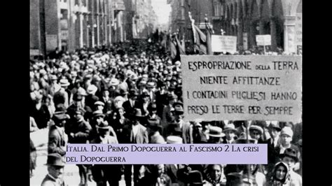 Italia Dal Primo Dopoguerra Al Fascismo La Crisi Del Dopoguerra Youtube