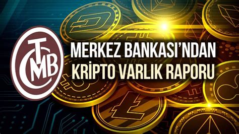 Merkez Bankası kripto varlıklar raporu Türkiye de kripto paraların 9 riski