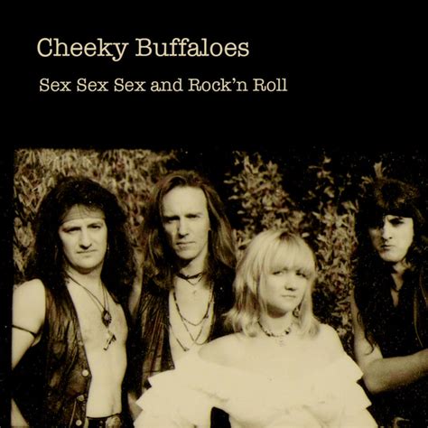 Sex Sex Sex And Rock N Roll Album By Cheeky Buffaloes Spotify