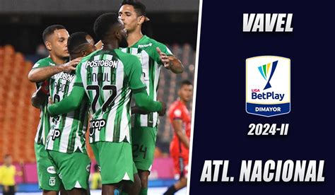 Guía VAVEL Liga BetPlay 2024 II Atlético Nacional en búsqueda de la