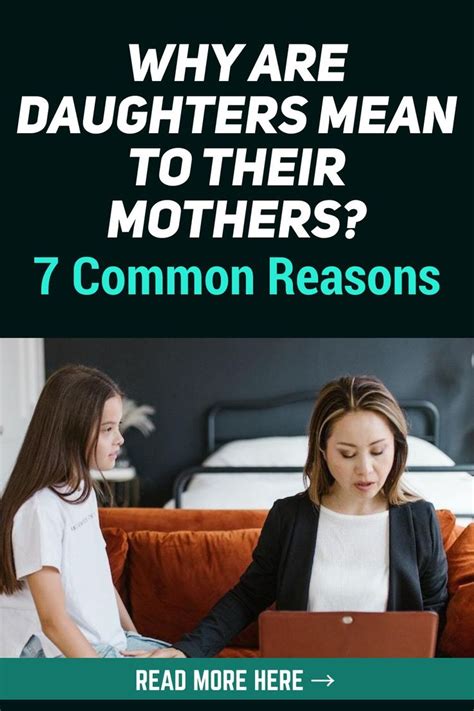 Why Are Daughters Mean To Their Mothers 7 Common Reasons Mother