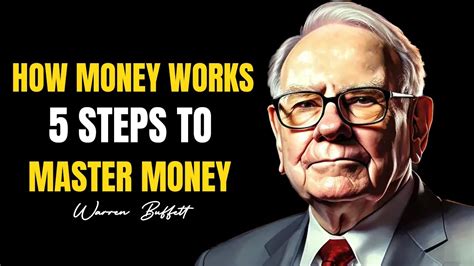 Warren Buffett How Money Works 5 Steps To Money Mastery You Must