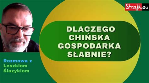 Komentarze dnia Strajku Dlaczego chińska gospodarka słabnie YouTube