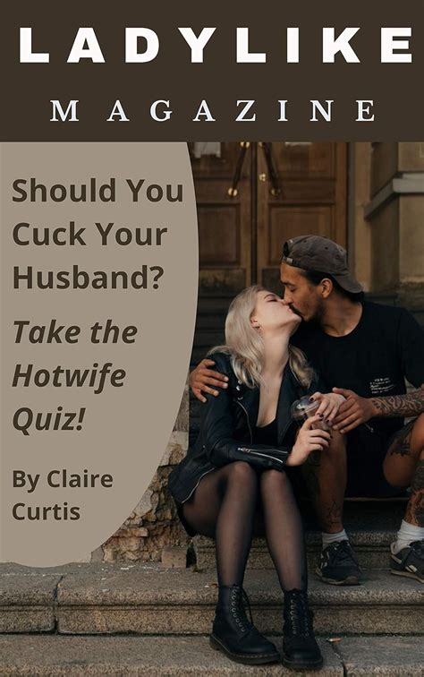 Ladylike Magazine Should You Cuckold Your Husband Take The Hotwife