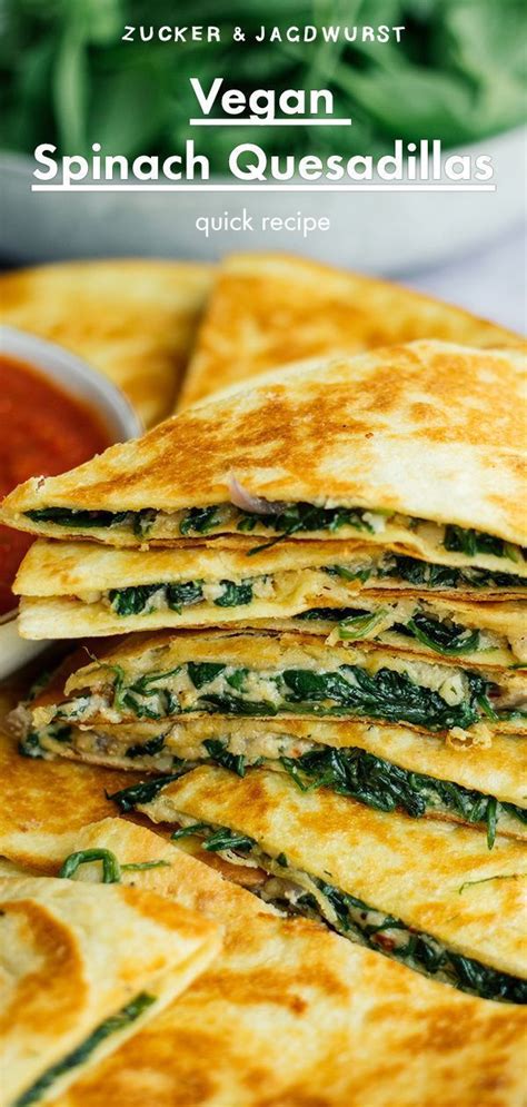 Vegan Spinach Quesadillas Rezept Leckere Vegane Rezepte Gesunde