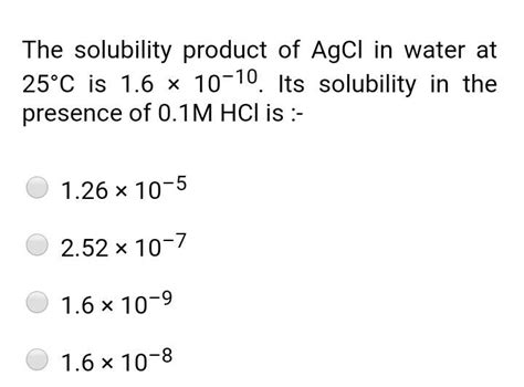 The Solubility Of AgCl S With Solubility Product 1 6 10 10 In 0 1 M