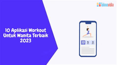 10 Aplikasi Workout Untuk Wanita Terbaik 2023 Teknovidia