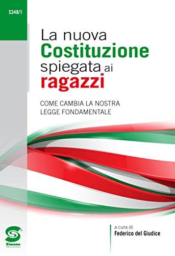 La Costituzione Spiegata Ai Ragazzi Come Cambia La Nostra Legge