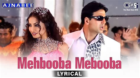 Mehbooba Mehbooba Lyrical Ajnabee Akshay Kumar Bipasha Basu