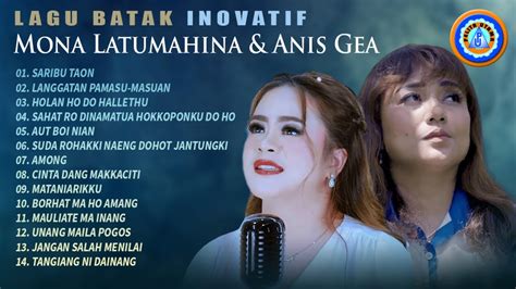 Lagu Batak Inovatif Mona Latumahina Anis Gea Full Album Batak