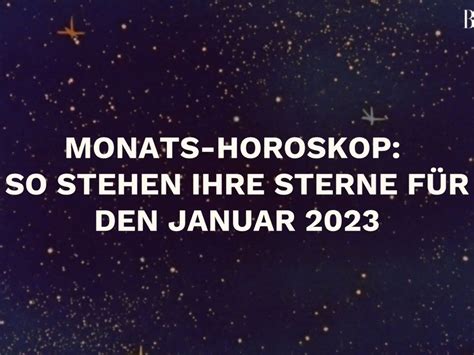 Gl Cks Horoskop F R Januar Das Passiert Ihrem Sternzeichen Laut