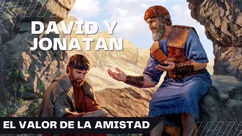 La poderosa amistad de David y Jonatán Un ejemplo de lealtad YouTube