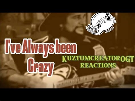 Reacting To I Ve Always Been Crazy By Waylon Jennings Outlaw