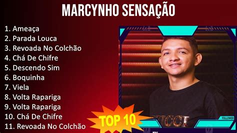 M A R C Y N H O S E N S A ç ã O 2023 20 Maiores Sucessos Youtube