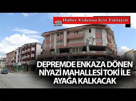 Depremde Enkaza D Nen Niyazi Mahallesi Tok Ile Aya A Kalkacak Youtube