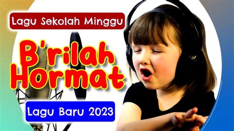 Brilah Hormat Lagu Sekolah Minggu Terbaru 2023 Youtube