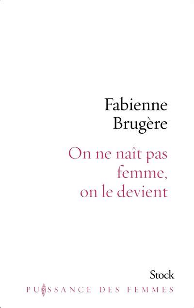 On ne naît pas femme on le devient broché Fabienne Brugère