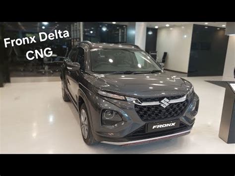 Maruti Suzuki Fronx Delta CNG 2024 Fronx CNG Price Features Full