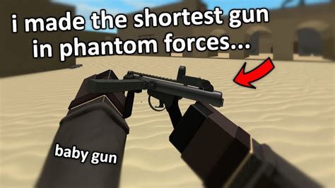 I Made The Shortest Gun In Phantom Forces Youtube