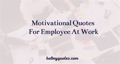 43 Motivational Quotes For Employee Boosting Employee Morale