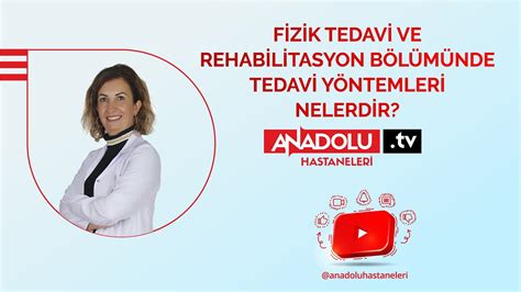 Fizik Tedavi Ve Rehabilitasyon B L M Nde Uygulanan Tedavi Y Ntemleri