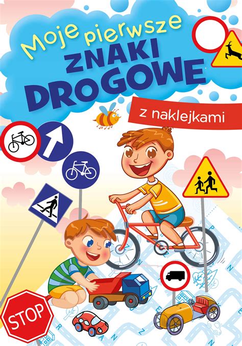 Moje Pierwsze Znaki Drogowe Z Naklejkami Kolorowanka Naklejki