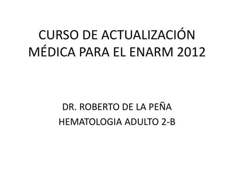 PPT CURSO DE ACTUALIZACIÓN MÉDICA PARA EL ENARM 2012 PowerPoint