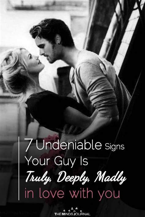 7 Undeniable Signs Your Guy Is Truly Deeply Madly In Love With You Signs Youre In Love Signs