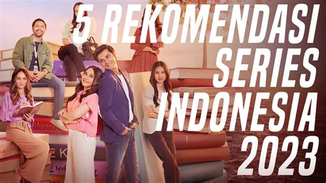 5 Rekomendasi Series Indonesia 2023 Dari Kriminal Hingga