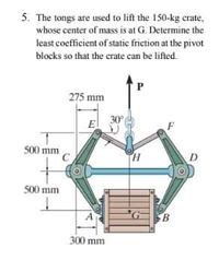 Answered The Tongs Are Used To Lift The Kg Crate Whose Center