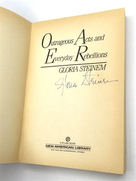 OUTRAGEOUS ACTS AND EVERYDAY REBELLIONS | Gloria Steinem