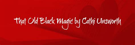 Review That Old Black Magic By Cathi The Most Sublime